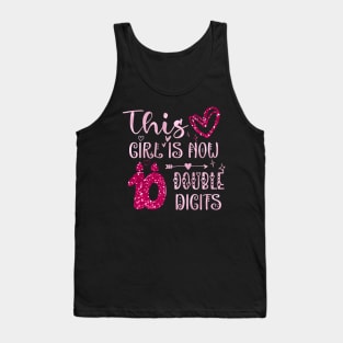 This Girl Is Now 10 Double Digits T-Shirt, It's My 10th Years Old Birthday Gift Party Outfit, Celebrating Present for Kids Daughter, Ten Yrs Tank Top